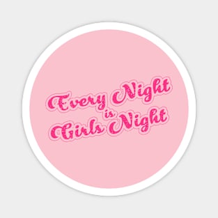 Every Night is Girls Night Magnet